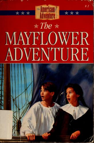 The Mayflower Adventure (The American Adventure Series #1)