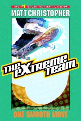 The Extreme Team #1: One Smooth Move (Extreme Team)