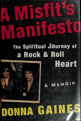 A Misfit's Manifesto: The Spiritual Journey Of A Rock-And-Roll Heart