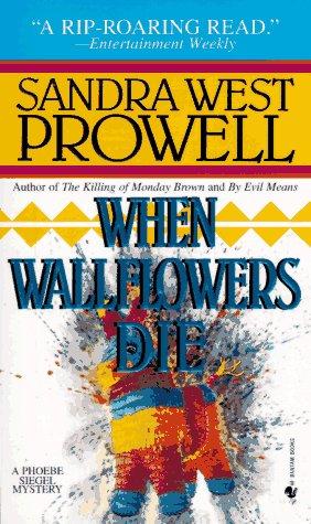 When Wallflowers Die (Phoebe Siegel Mystery)