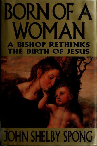 Born Of A Woman: A Bishop Rethinks The Birth Of Jesus