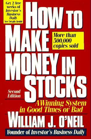 How To Make Money In Stocks: A Winning System In Good Times Or Bad: a winning system in good times or bad