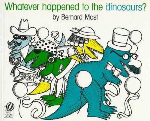 Whatever Happened To The Dinosaurs? (Voyager/Hbj Book)