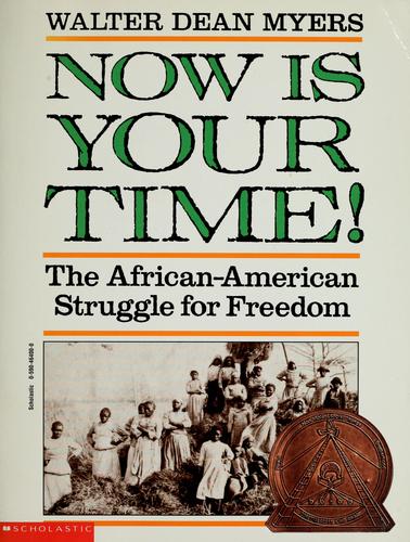 Now Is Your Time!: the African-American Struggle for Freedom