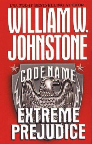 Code Name: Extreme Prejudice: Extreme Prejudice (Code Name)