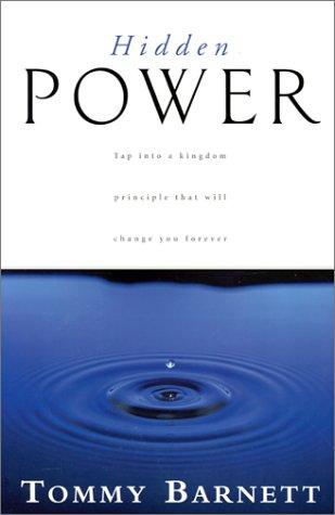 Hidden Power: Tap into a kingdom principle that will change you forever