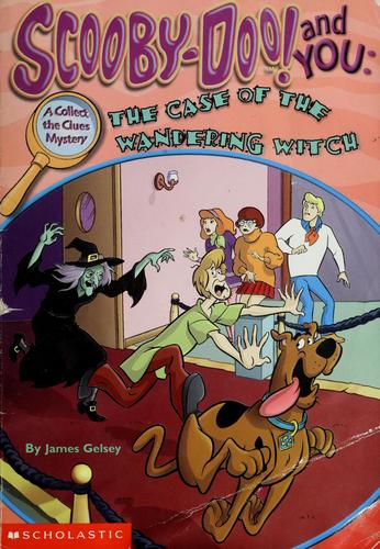 Scooby-Doo! And You: The Case Of The Wandering Witch (A Collect The Clues Mystery): the case of the wandering witch
