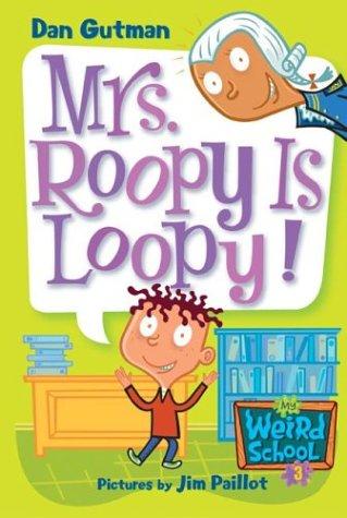 My Weird School #3: Mrs. Roopy Is Loopy! (My Weird School)