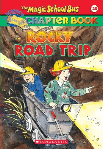 Rocky Road Trip (The Magic School Bus Chapter Book #20) : Rocks & Minerals (Magic School Bus)