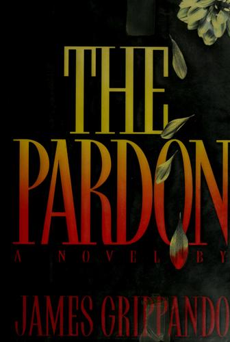 The Pardon: A Novel: a novel
