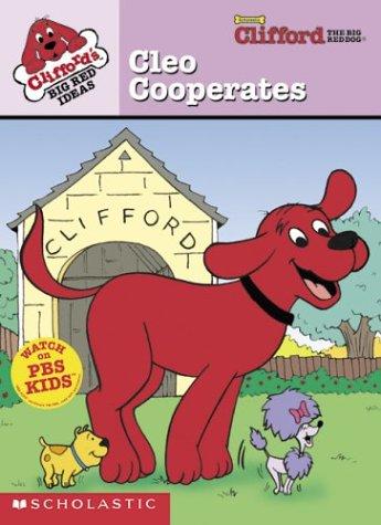 Clifford The Big Red Dog: Cleo Cooperates (Clifford's Big Red Ideas Board Book)
