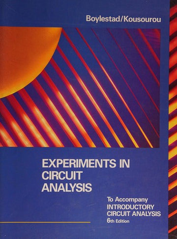 Experiments In Circuit Analysis: Robert L. Boylestad, Gabriel Kousourou