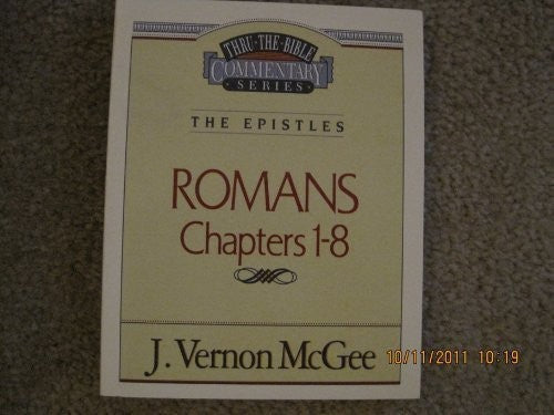Thru The Bible Commentary: The Epistles Romans 1-8 (Vol. 42)