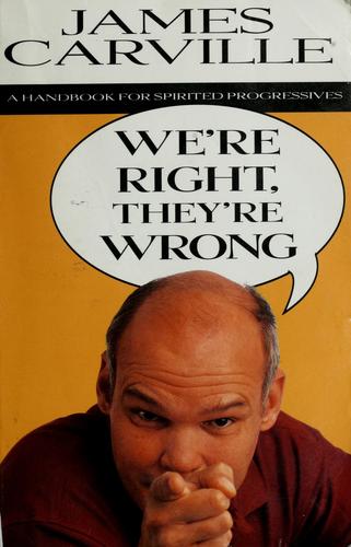 We're Right, They're Wrong: A Handbook For Spirited Progressives: a handbook for spirited progressives