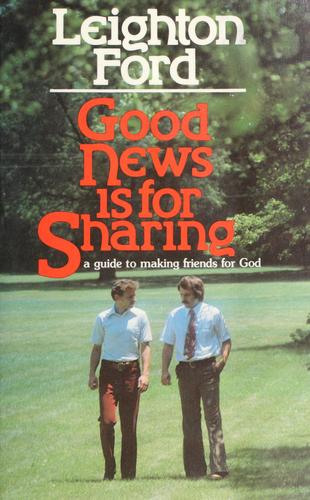 Good News Is For Sharing: a guide to making friends for god