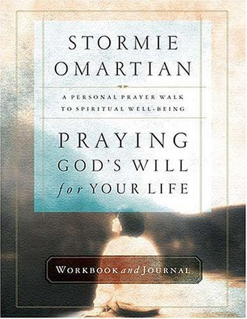 Praying God's Will for Your Life Workbook and Journal