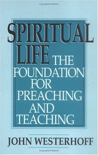 Spiritual Life (Foundation for Preaching and Teaching)