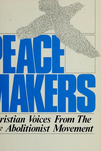 Peacemakers: Christian Voices From The New Abolitionist Movement
