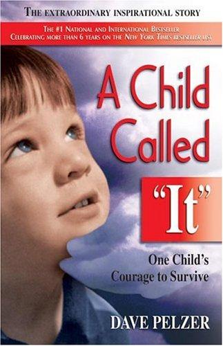 A Child Called 'It': one child's courage to survive