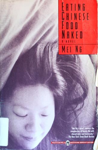 Eating Chinese Food Naked: A Novel