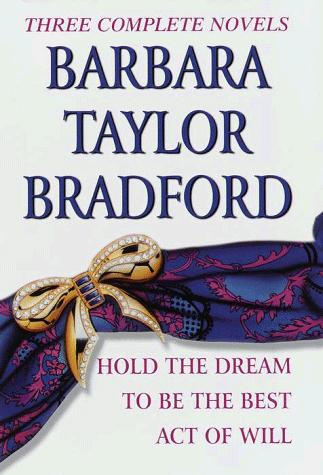 Three Complete Novels: Hold The Dream; To Be The Best; Act Of Will