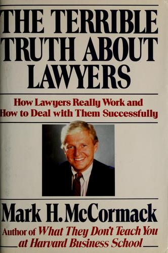 The Terrible Truth About Lawyers (without dust jacket): how lawyers really work and how to deal with them successfully