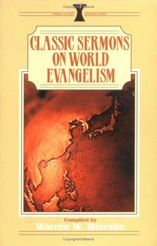 Classic Sermons On World Evangelism (Kregel Classic Sermons Series)