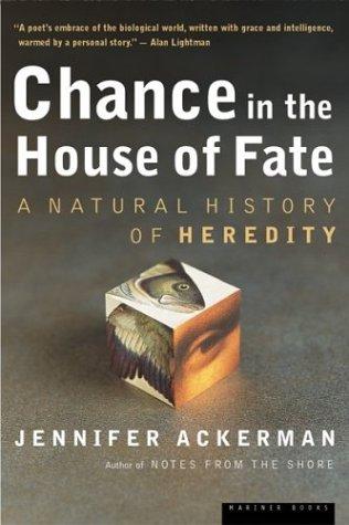Chance In The House Of Fate: A Natural History Of Heredity