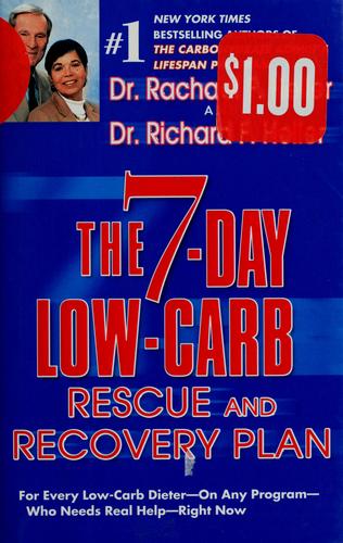The 7-Day Low-Carb Rescue And Recovery Plan: For Every Low-Carb Dieter--On Any Program--Who Needs Real Help--Right Now