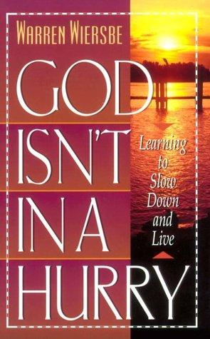 God Isn't In A Hurry: Learning To Slow Down And Live