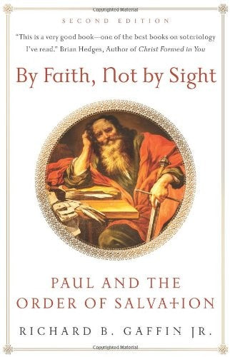 By Faith, Not By Sight: Paul and the order of salvation