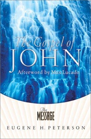 The Message: The Gospel Of John In Contemporary Language