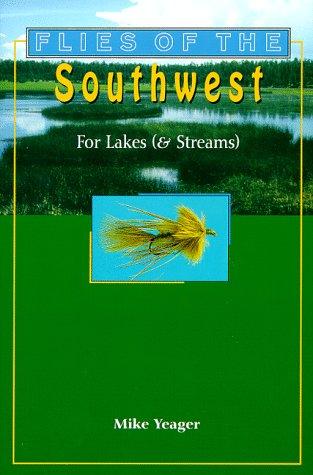 Flies Of The Southwest: for lakes (& streams)