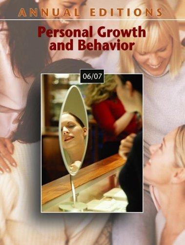 Annual Editions: Personal Growth & Behavior 06/07 (Annual Editions : Personal Growth And Behavior)