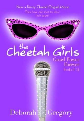 The Cheetah Girls: growl power forever: books 9-12