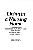 Living In A Nursing Home: A Complete Guide For Residents, Their Families, And Friends (A Continuum Book): a complete guide for residents, their families, and friends