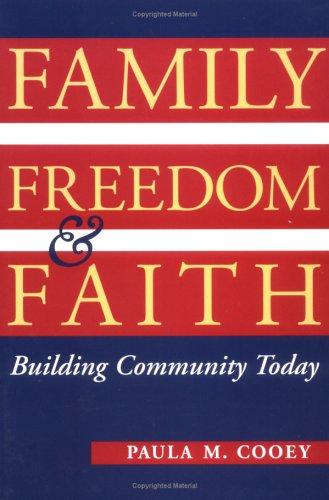 Family, Freedom And Faith: Building Community Today