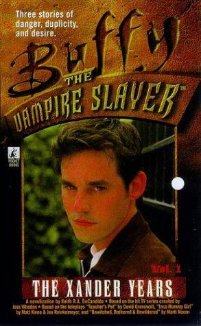 The Xander Years, Volume 1 (Buffy the Vampire Slayer)