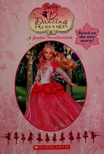 Barbie In The 12 Dancing Princesses (Junior Novelization (Scholastic))
