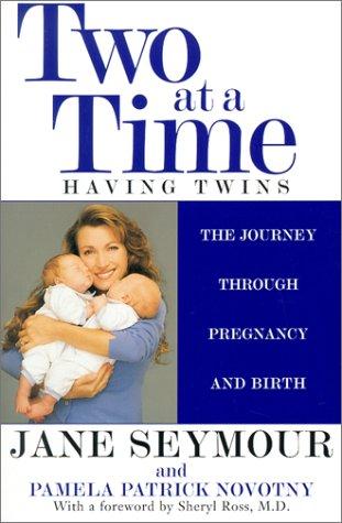 Two At A Time Having Twins: The Journey Through Pregnancy And Birth