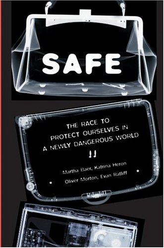 Safe: The Race To Protect Ourselves In A Newly Dangerous World