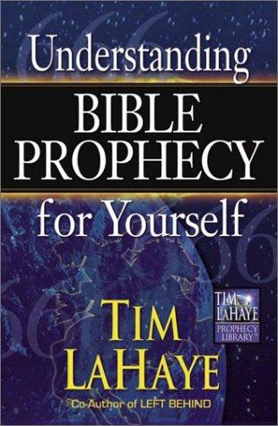 Understanding Bible Prophecy For Yourself (Tim Lahaye Prophecy Library)