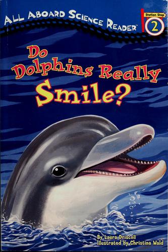 Do Dolphins Really Smile?: Station Stop 2 (All Aboard Science Reader)