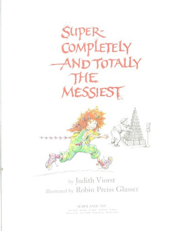 Super-Completely And Totally The Messiest
