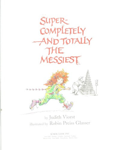Super-Completely And Totally The Messiest