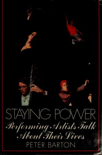 Staying Power: performing artists talk about their lives