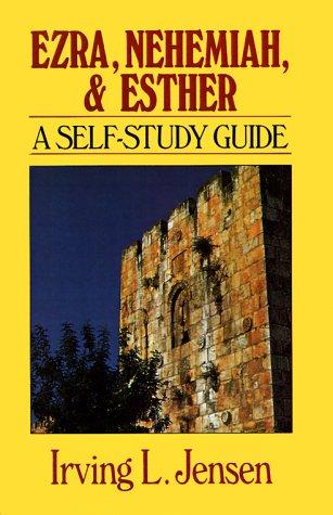 Ezra, Nehemiah, And Esther: A Self-Study Guide (Bible Self-Study Guides Series): a self-study guide