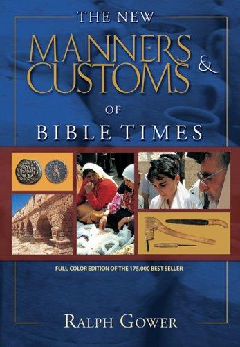 The New Manners & Customs Of Bible Times