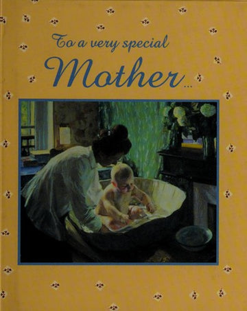 To a Very Special Mother...