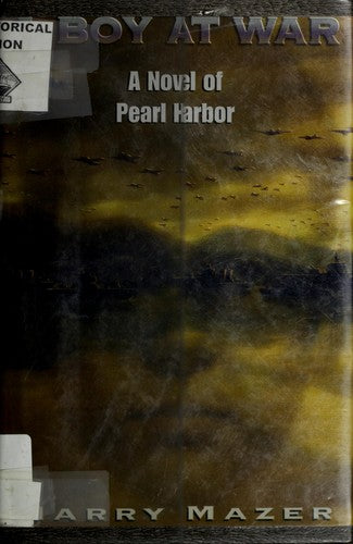 A Boy At War: A Novel Of Pearl Harbor